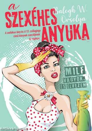 A szexéhes anyuka - MILF vagyok, és élvezem