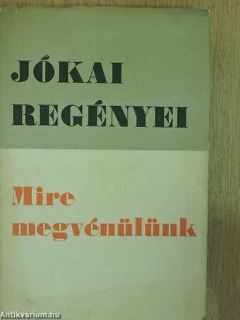 Mire megvénülünk