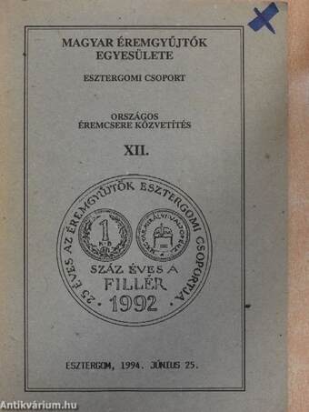 Magyar Éremgyűjtők Egyesülete Esztergomi Csoportja XII. Országos Éremcsere Közvetítés 1994. június 25.