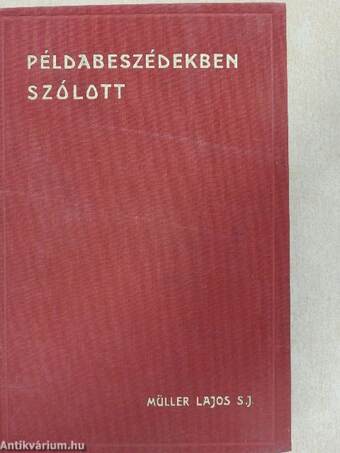 Példabeszédekben szólott