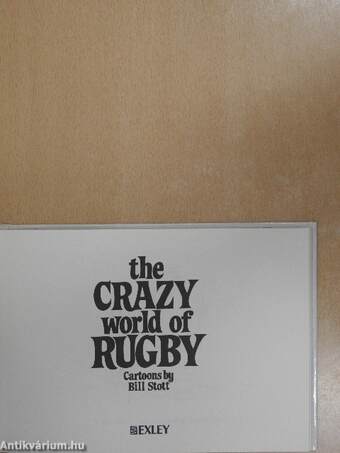 The Crazy World of Rugby