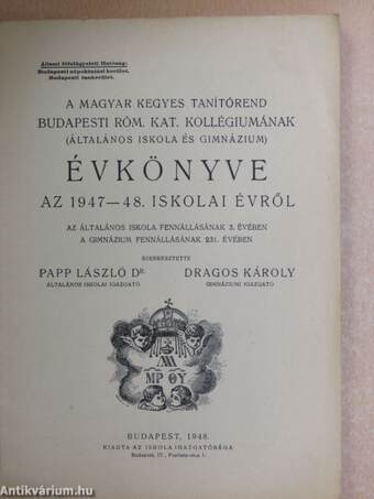 A Magyar Kegyes Tanítórend Budapesti Róm. Kat. Kollégiumának Évkönyve az 1947-48. iskolai évről