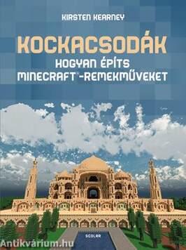 Kockacsodák - Hogyan építs Minecraft(R)-remekműveket