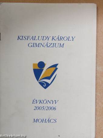 Kisfaludy Károly Gimnázium évkönyv 2005/2006.