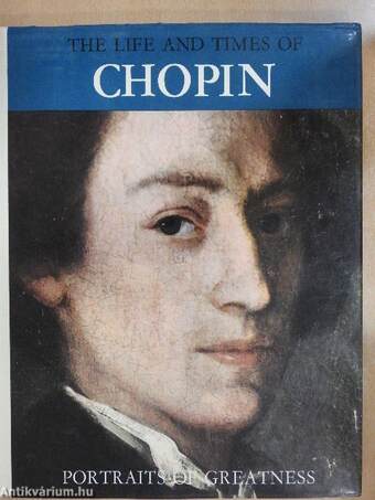 The Life and Times of Chopin