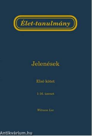 Élet-tanulmány a Jelenések könyvéről, 1-4.kötet