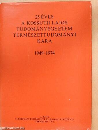 25 éves a Kossuth Lajos Tudományegyetem Természettudományi Kara