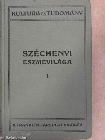 Széchenyi eszmevilága I-II.