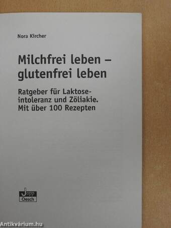 Milchfrei leben - glutenfrei leben