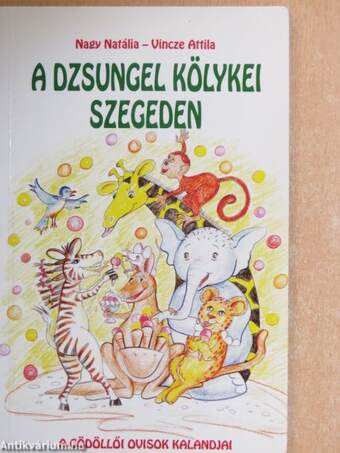 A dzsungel kölykei Szegeden