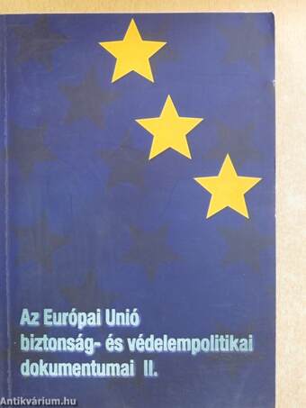 Az Európai Unió biztonság- és védelempolitikai dokumentumai II.