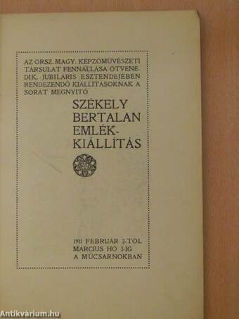 Az Orsz. Magy. Képzőművészeti Társulat fennállása ötvenedik, jubiláris esztendejében rendezendő kiállításoknak a sorát megnyitó Székely Bertalan emlékkiállítás