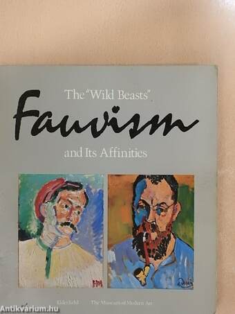 The "Wild Beasts" - Fauvism and Its Affinities