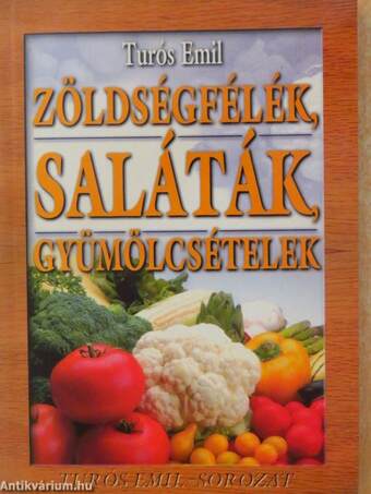 Zöldségfélék, saláták, gyümölcsételek