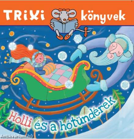 Trixi könyvek - Holli és a hótündérek