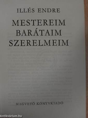 Mestereim, barátaim, szerelmeim 1-2.