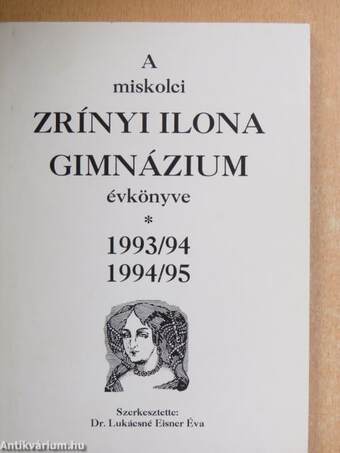 A miskolci Zrínyi Ilona Gimnázium évkönyve 1993/94-1994/95