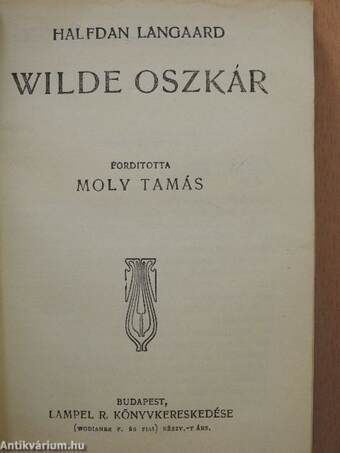 Marcus Tullius Cicero beszéde/A bélyeggyüjtés kézikönyve/Wilde Oszkár/Szeszély/Sápadt emberek és történetek