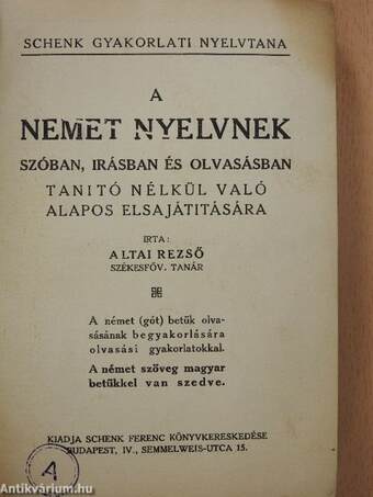 Schenk gyakorlati nyelvtana a német nyelvnek szóban, irásban és olvasásban tanitó nélkül való alapos elsajátitására