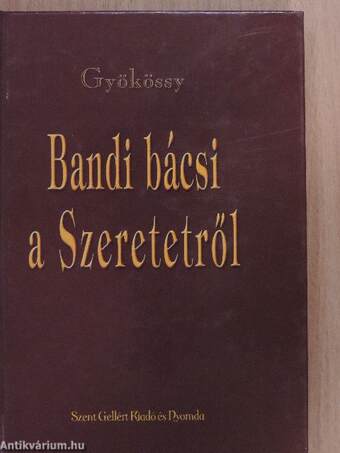 Bandi bácsi a Szeretetről