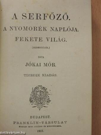 A serfőző/A nyomorék naplója/Fekete világ/Carinus/A nagyenyedi két fűzfa/Regék/A bűntárs/Nepan sziget/Az átkozott ház/Házasságok Desperátióból