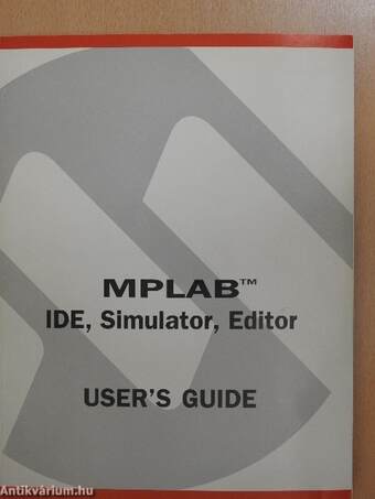 MPLAB IDE, Simulator, Editor - User's Guide