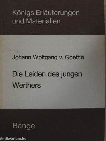 Erläuterungen zu Johann Wolfgang v. Goethe Die Leiden des jungen Werthers