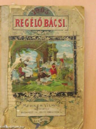 Regélő Bácsi Naptára az 1905-ik évre (rossz állapotú)