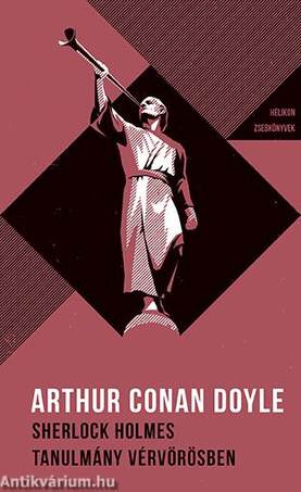 Sherlock Holmes: Tanulmány vérvörösben - Helikon Zsebkönyvek 23.