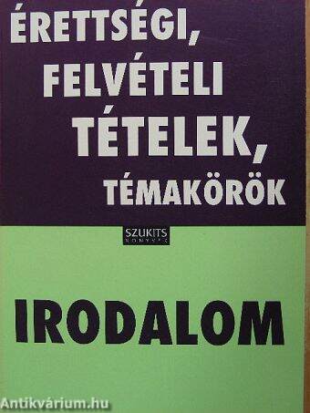 Érettségi, felvételi tételek, témakörök - Irodalom