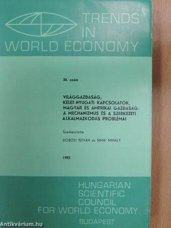 Világgazdaság, kelet-nyugati kapcsolatok, magyar és amerikai gazdaság: a mechanizmus és a szerkezeti alkalmazkodás problémái