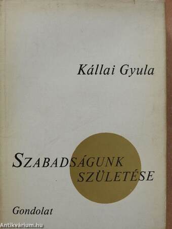 Szabadságunk születése (dedikált példány)