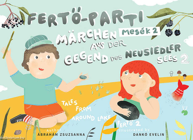 Fertő-parti mesék 2/Märchen von der Gegend des Neusiedler sees 2/Tales from around lake Fertő 2