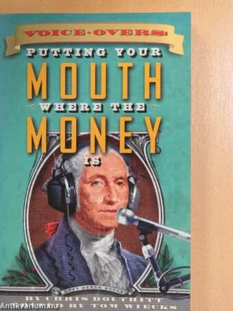 Voice-Overs: Putting Your Mouth Where the Money Is