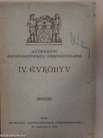 Budapesti Épitőmesterek Ipartestülete IV. Évkönyv 1932/33.