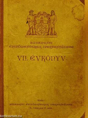 Budapesti Épitőmesterek Ipartestülete VII. Évkönyv