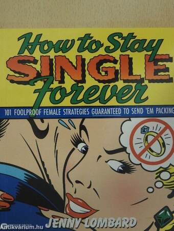 How to Stay Single Forever