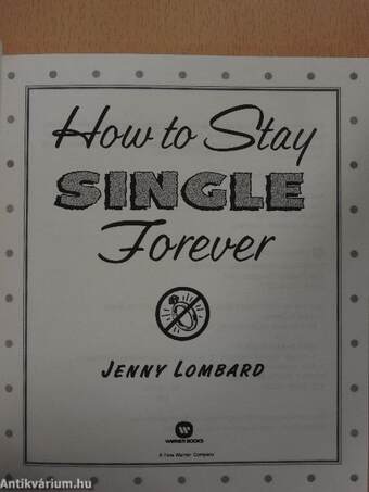 How to Stay Single Forever