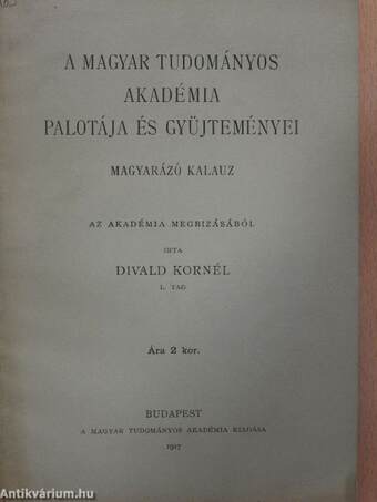 A Magyar Tudományos Akadémia palotája és gyüjteményei