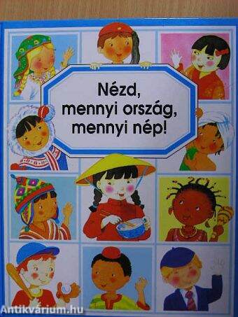 Nézd, mennyi ország, mennyi nép!