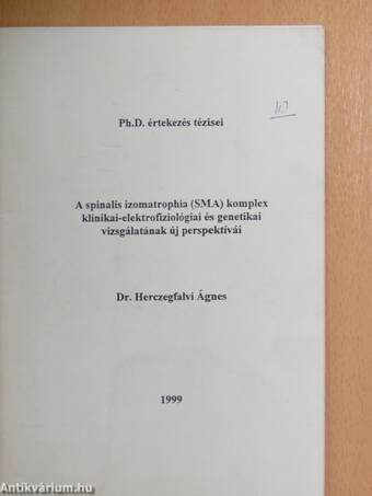 A spinalis izomatrophia (SMA) komplex klinikai-elektrofiziológiai és genetikai vizsgálatának új perspektívái