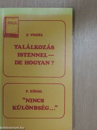 Találkozás Istennel - de hogyan?/"Nincs különbség..."