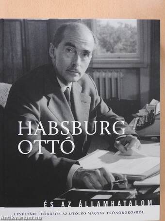 Habsburg Ottó és az államhatalom