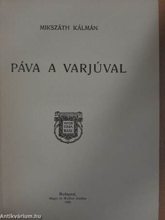 Páva a varjúval/Galamb a kalitkában/Az eladó birtok