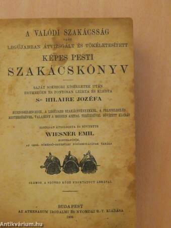 A valódi szakácsság vagy legújabban átvizsgált és tökéletesitett képes pesti szakácskönyv