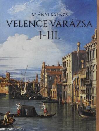 Velence varázsa I-III.