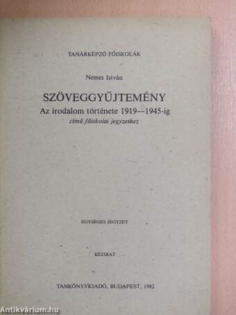 Szöveggyűjtemény Az irodalom története 1919-1945-ig című főiskolai jegyzethez