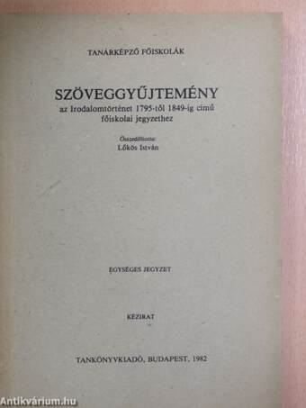 Szöveggyűjtemény az Irodalomtörténet 1795-től 1849-ig című főiskolai jegyzethez