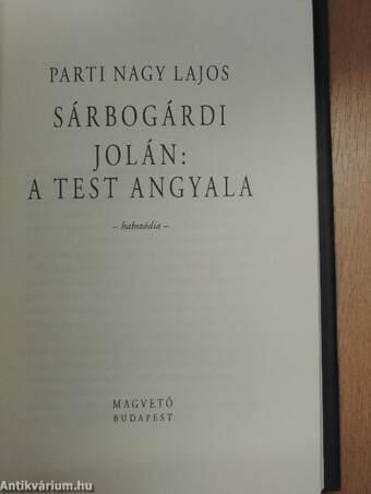 Sárbogárdi Jolán: A test angyala