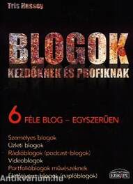 Blogok kezdőknek és profiknak - 6 féle blog - egyszerűen